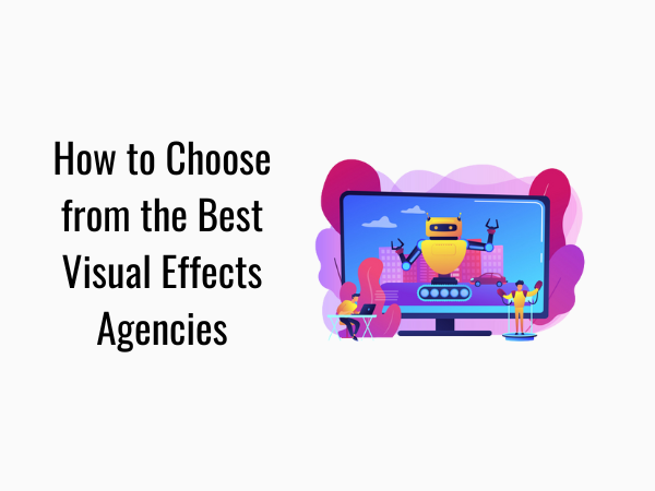 best visual effects agencies