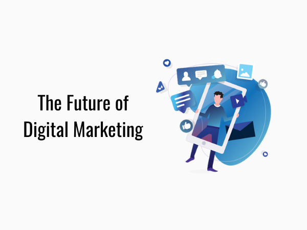 future of digital marketing