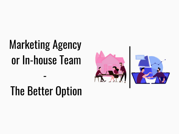 marketing agency or in-house team